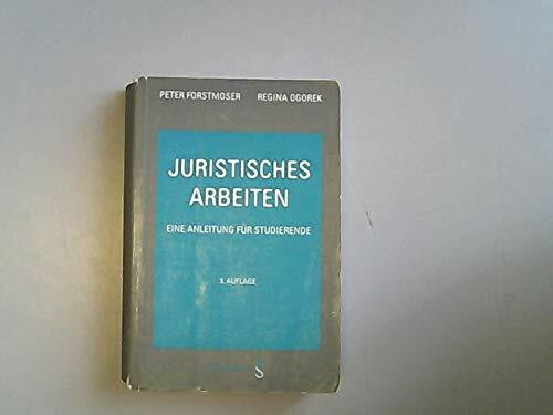 Juristisches Arbeiten: Eine Anleitung für Studierende