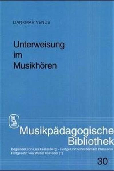 Unterweisung im Musikhören (Musikpädagogische Bibliothek)