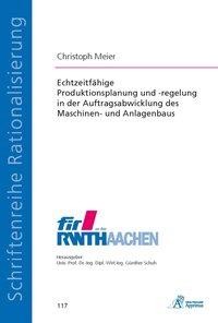 Echtzeitfähige Produktionsplanung und -regelung in der Auftragsabwicklung des Maschinen- und Anlagen
