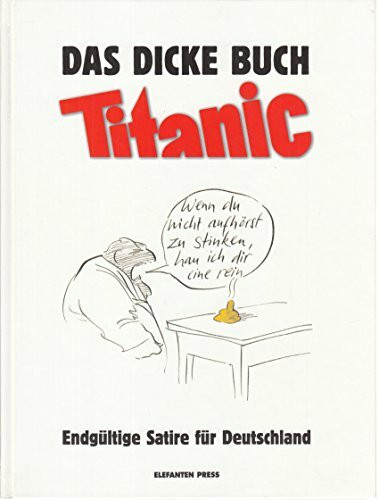 Das dicke Buch Titanic: Endgültige Satire für Deutschland