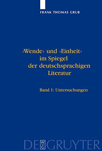 'Wende' und 'Einheit' im Spiegel der deutschsprachigen Literatur: Ein Handbuch. Bd 1: Untersuchungen. Bd 2: Bibliographie