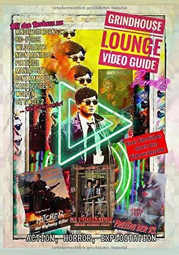 Grindhouse Lounge: Video Guide - Band 3 - Euer Filmführer durch den Videowahnsinn / Mit den Reviews