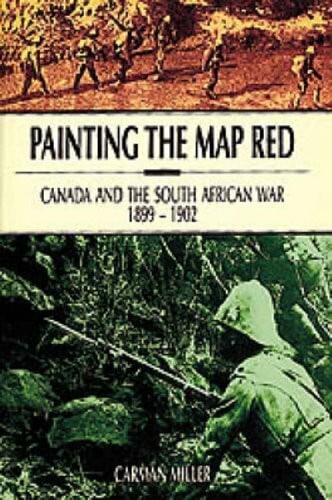 Painting the Map Red: Canada and the South African War, 1899-1902