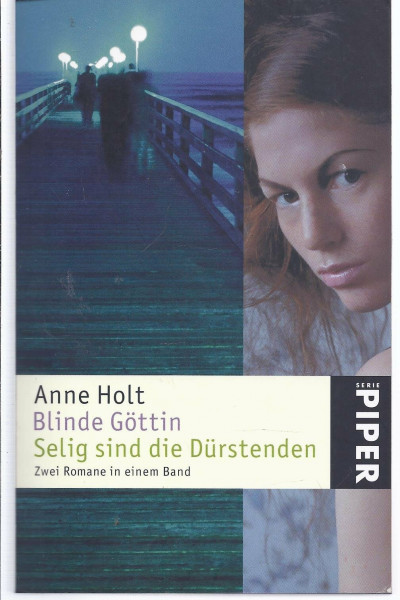 Blinde Göttin • Selig sind die Dürstenden: Zwei Romane in einem Band (Piper Taschenbuch, Band 4157)