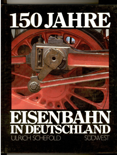150 Jahre Eisenbahn in Deutschland.
