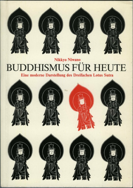 Buddhismus für heute. Eine moderne Darstellung des Dreifachen Lotus Sutra