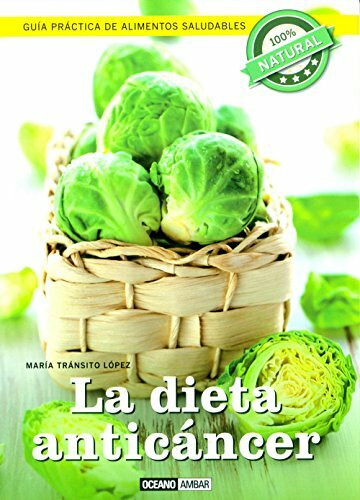 La dieta anticáncer (Salud y vida natural)