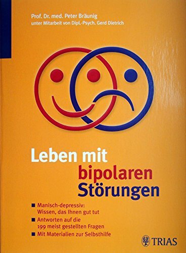 Leben mit bipolaren Störungen: Manisch-depressiv: Wissen, das Ihnen gut tut