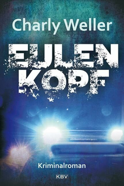 Eulenkopf: Der erste Fall für Kommissar ›Worschtfett‹ (Kommissar Roman Worstedt)