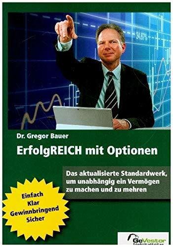 ErfolgREICH mit Optionen: Das aktualisierte Standardwerk, um unabhängig ein Vermögen zu machen und zu mehren