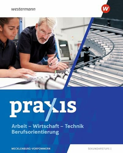Praxis - Arbeit-Wirtschaft-Technik / Berufsorientierung - Ausgabe 2025 für Mecklenburg-Vorpommern: Schulbuch