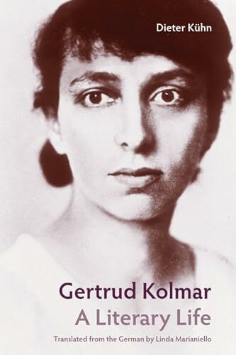 Gertrud Kolmar: A Literary Life Gertrud Kolmar: A Literary Life