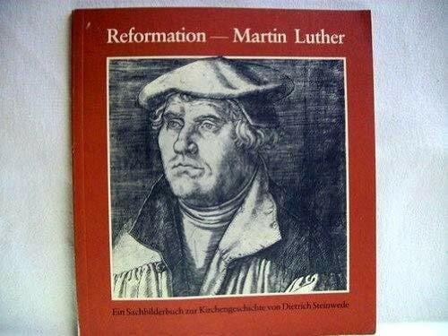 Reformation - Martin Luther: Ein Sachbilderbuch zur Kirchengeschichte