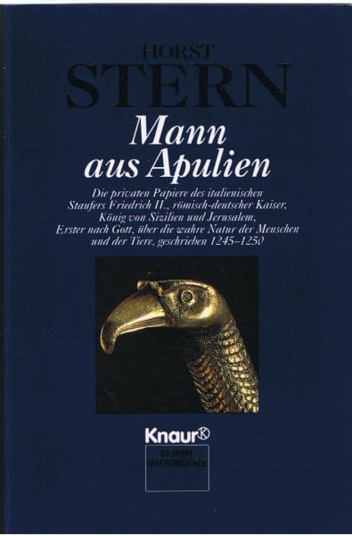 Mann aus Apulien: Die privaten Papiere des italienischen Staufers Friedrich II. (Aktions-Titel) (Knaur Taschenbücher. Romane, Erzählungen)