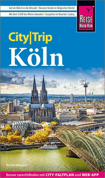 Reise Know-How CityTrip Köln: Reiseführer Köln mit Stadtplan und kostenloser Web-App