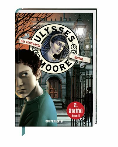 Der verbrannte Garten: Ulysses Moore (Bd.5/2.Staffel)