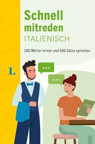 Langenscheidt Schnell mitreden Italienisch: 100 Wörter lernen und 500 Sätze sprechen