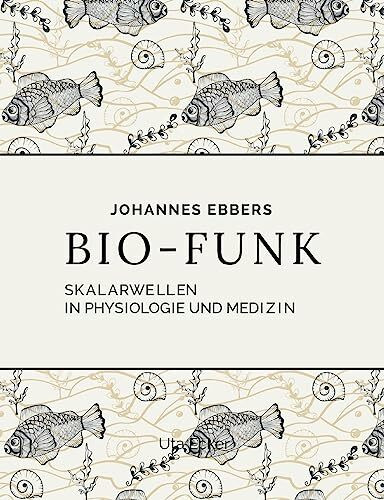 Bio-Funk: Skalarwellen in Physiologie und Medizin