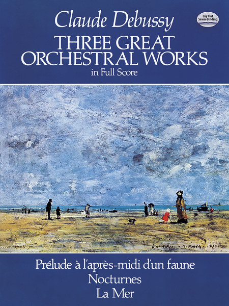 3 Great Orchestral Works. Orchester. Partitur: Prélude a l'Après-MIDI d'Un Faune, Nocturnes, La Mer (Dover Orchestral Scores)