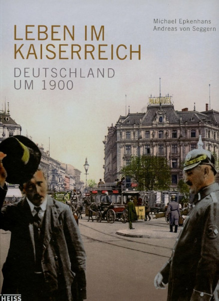 Leben im Kaiserreich: Deutschland um 1900