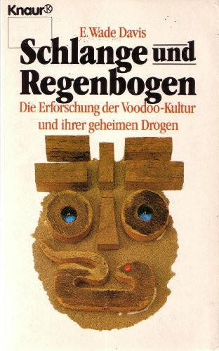 Schlange und Regenbogen: Die Erforschung der Voodoo-Kultur und ihrer geheimen Drogen (Knaur Taschenbücher. Sachbücher)