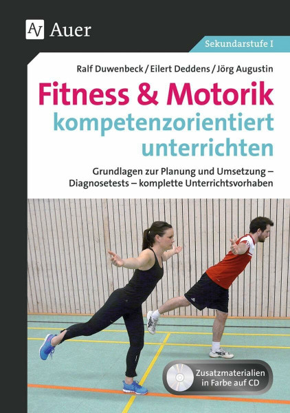 Fitness & Motorik kompetenzorientiert unterrichten: Grundlagen zur Planung und Umsetzung - Diagnosetests - komplette Unterrichtsvorhaben (5. bis 10. Klasse)