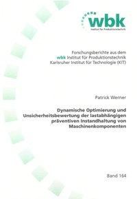 Dynamische Optimierung und Unsicherheitsbewertung der lastabhängigen präventiven Instandhaltung von