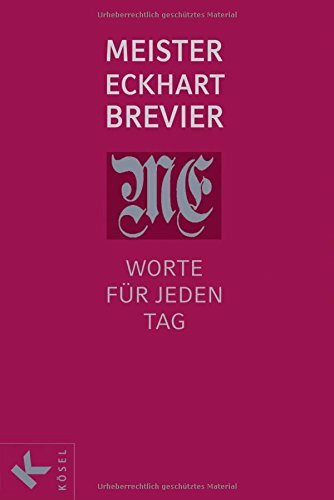 Meister Eckhart Brevier: Worte für jeden Tag