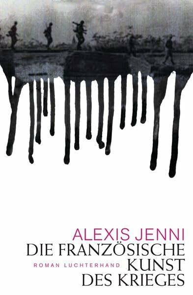 Die französische Kunst des Krieges: Roman: Roman. Ausgezeichnet mit dem Prix Goncourt 2011