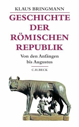 Geschichte der römischen Republik: Von den Anfängen bis Augustus (Beck's Historische Bibliothek)