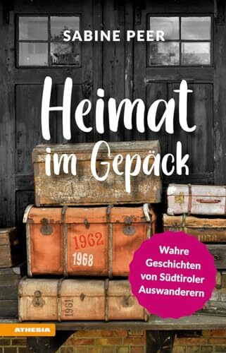 Heimat im Gepäck: Wahre Geschichten von Südtiroler Auswanderern