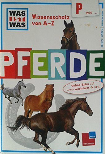 Was ist was Wissensschatz von A-Z: P wie ... Pferde