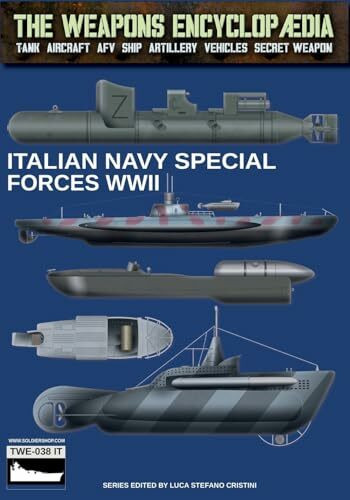 Italian navy Special Forces WWII (The Weapons Encyclopaedia, Band 80)