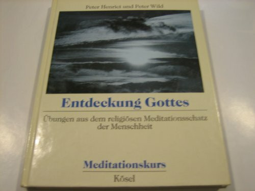 Meditationskurs, 3 Bde. in 4 Tl.-Bdn., Bd.3/1, Entdeckung Gottes