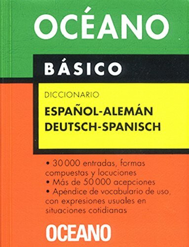 Océano Básico. Diccionario Español - Alemán / Deutsch - Spanisch: Un eficaz auxiliar para todas las necesidades de comunicación. (Diccionarios)