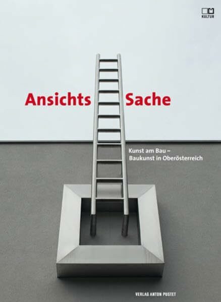 Ansichtssache: Kunst am Bau – Baukunst in Oberösterreich