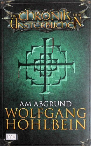 Am Abgrund (Die Chronik der Unsterblichen, Band 1)