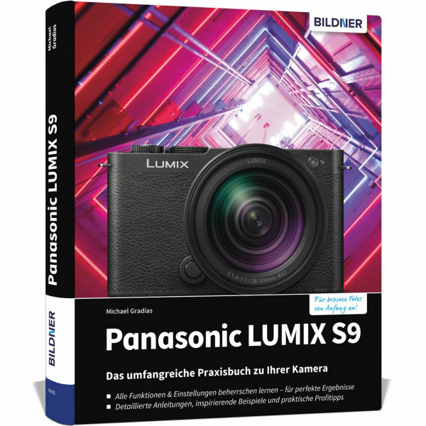 Panasonic LUMIX S9: Das umfangreiche Praxisbuch zu Ihrer Kamera: Vom Profi für bessere Fotos und Videos: verständliche Tipps, Anleitungen & Praxiswissen