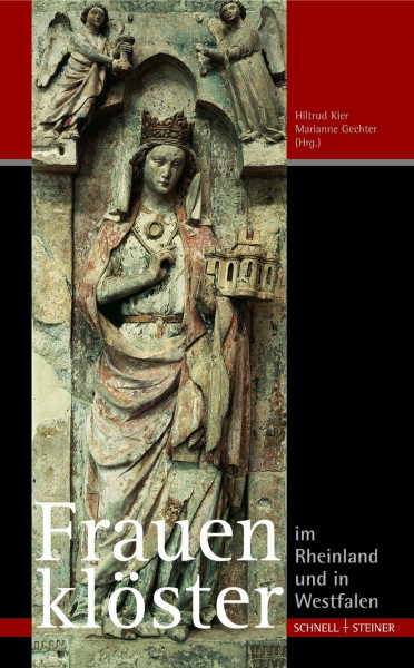 Frauenklöster im Rheinland und in Westfalen: Begleitpublikation zur Ausstellung "Krone und Schleier"