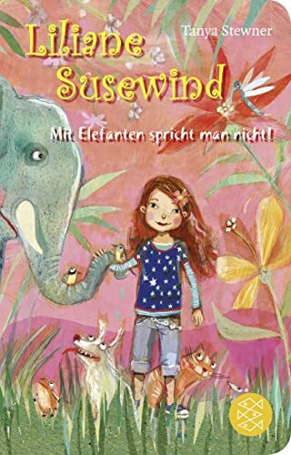 Liliane Susewind – Mit Elefanten spricht man nicht! (Liliane Susewind ab 8, Band 1)