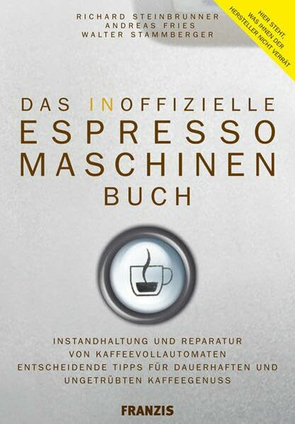 Das inoffizielle Espressomaschinen-Buch