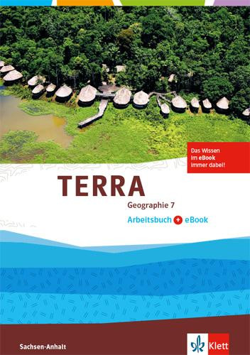 TERRA Geographie 7. Ausgabe Sachsen-Anhalt. Arbeitsbuch mit eBook Klasse 7