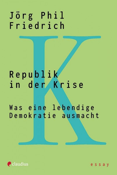 Republik in der Krise: Was eine lebendige Demokratie ausmacht