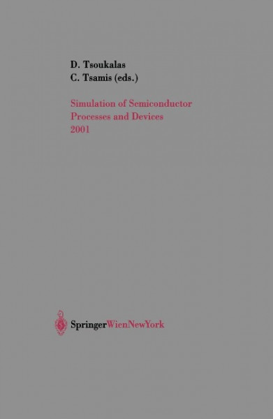 Simulation of Semiconductor Processes and Devices 2001