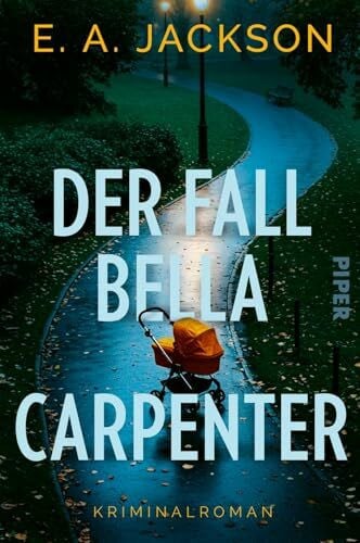 Der Fall Bella Carpenter: Kriminalroman | Packender Ermittlerkrimi um einen 30 Jahre alten, rätselhaften Fall und eine neue Spur