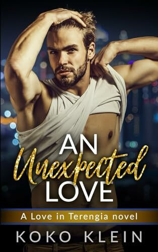 An unexpected Love - A Love in Terengia novel: Contemporary MM gay romance