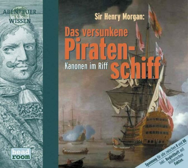 Sir Henry Morgan: Das versunkene Piratenschiff, 1 Audio-CD (Abenteuer & Wissen): Kanonen im Riff