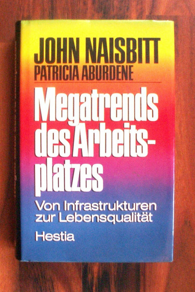 Megatrends des Arbeitsplatzes. Von Infrastrukturen zur Lebensqualität. A. d. Am. v. M. Schulte.