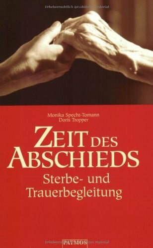 Zeit des Abschieds: Sterbe- und Trauerbegleitung