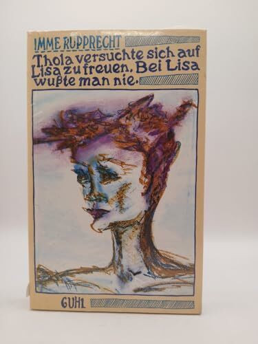 Thola versuchte sich auf Lisa zu freuen, bei Lisa wusste man nie .... Texte, Gedichte